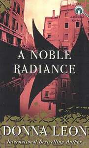 A Noble Radiance by Donna Leon