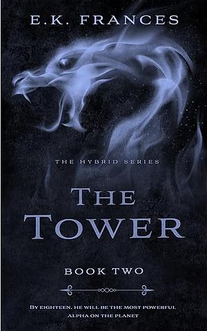 The Tower by E.K. Frances, E.K. Frances