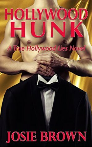 Hollywood Hunk (A True Hollywood Lies Novel) by Josie Brown
