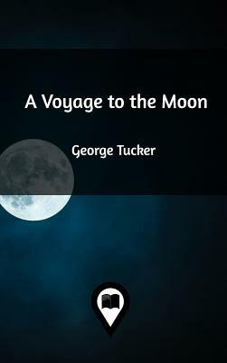 A Voyage to the Moon by George Tucker