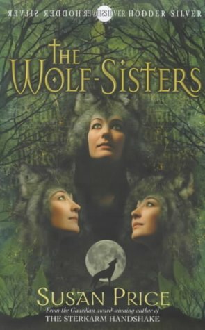 The Wolf Sisters by Susan Price