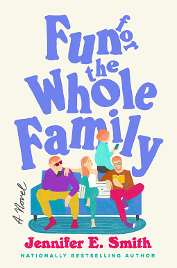 Fun for the Whole Family by Jennifer E. Smith