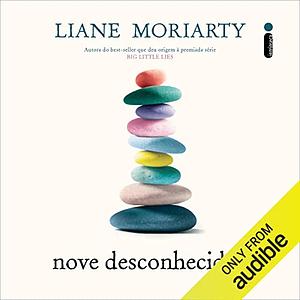 Nove Desconhecidos by Liane Moriarty