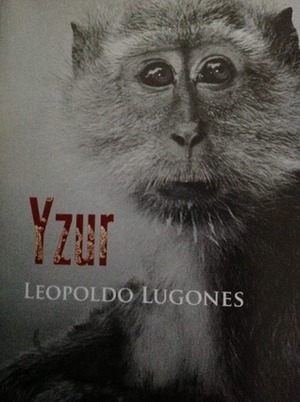 Yzur by Leopoldo Lugones