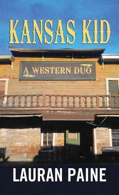 Kansas Kid: A Western Duo by Lauran Paine