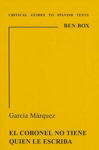 Garcia Marquez: El Coronel No Tiene Quien Le Escriba by Ben Box