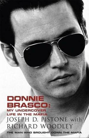 Donnie Brasco: My Undercover Life in the Mafia by Joseph D. Pistone
