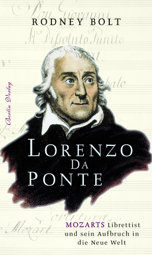 Lorenzo Da Ponte: Mozarts Librettist und sein Aufbruch in die Neue Welt by Rodney Bolt