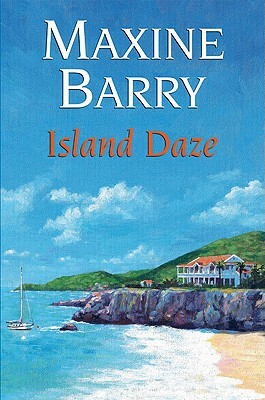 Island Daze by Maxine Barry