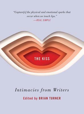 The Kiss: Intimacies from Writers by 