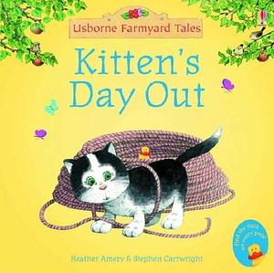 Kitten's Day Out by Heather Amery