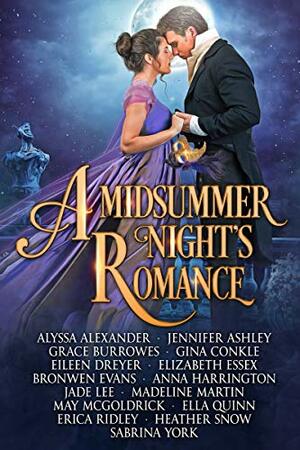 A Midsummer Night's Romance by Gina Conkle, Jennifer Ashley, Elizabeth Essex, Grace Burrowes, Sabrina York, May McGoldrick, Eileen Dreyer, Madeline Martin, Alyssa Alexander, Bronwen Evans, Jade Lee, Heather Snow, Anna Harrington, Ella Quinn, Erica Ridley