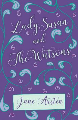 Lady Susan and The Watsons by Jane Austen