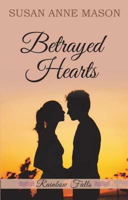 Betrayed Hearts by Susan Anne Mason