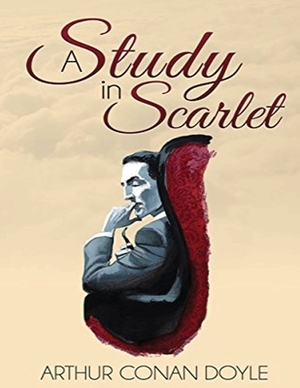 A Study in Scarlet (Annotated) by Arthur Conan Doyle