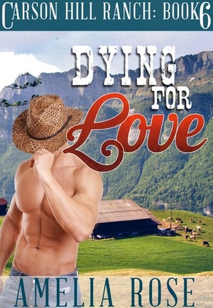 Dying For Love by Amelia Rose