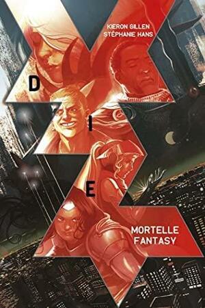 Die, Vol. 1: Mortelle fantasy by Kieron Gillen