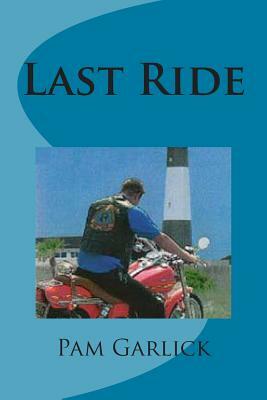 Last Ride by Pam Garlick