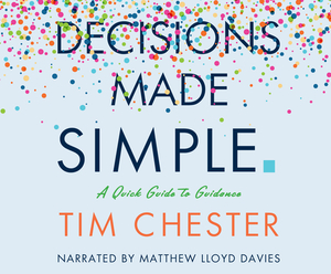 Decisions Made Simple: A Quick Guide to Guidance by Time Chester