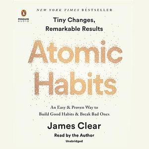 Atomic Habits  by James Clear