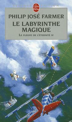 Le Labyrinthe Magique by P. J. Farmer