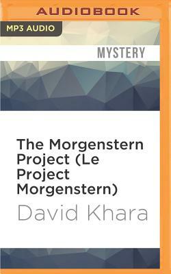 The Morgenstern Project by David S. Khara