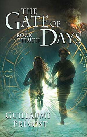 The Gate of Days by Guillaume Prévost