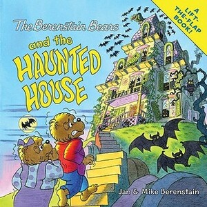 The Berenstain Bears and the Haunted House by Mike Berenstain, Jan Berenstain