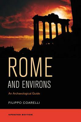 Rome and Environs: An Archaeological Guide by Filippo Coarelli