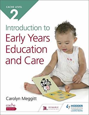 Cache Level 2 Introduction to Early Years Education and Care by Carolyn Meggitt