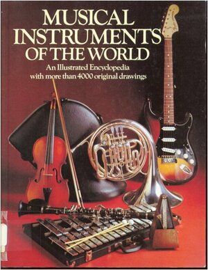 Musical Instruments of the World: An Illustrated Encyclopedia by The Diagram Group