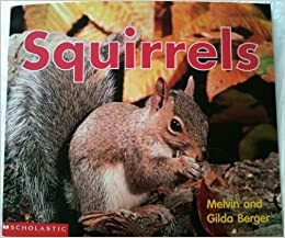 Squirrels by Gilda Berger, Melvin A. Berger