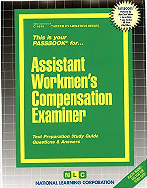 Assistant Workers' Compensation Examiner by National Learning Corporation