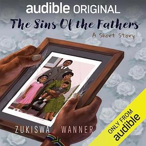 The Sins of the Fathers by Zukiswa Wanner
