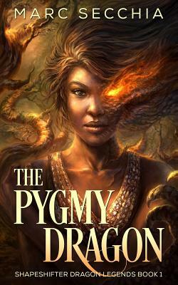 The Pygmy Dragon by Marc Secchia