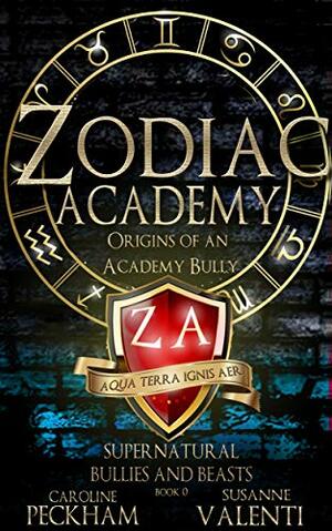 Zodiac Academy: Origins of an Academy Bully by Caroline Peckham, Susanne Valenti