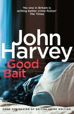 Good Bait by John Harvey