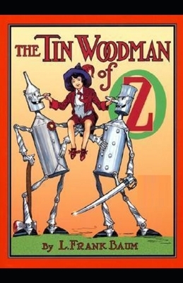 The Tin Woodman of Oz Illustrated by L. Frank Baum