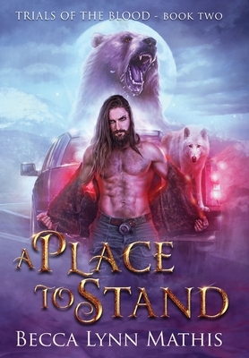 A Place To Stand by Becca Lynn Mathis