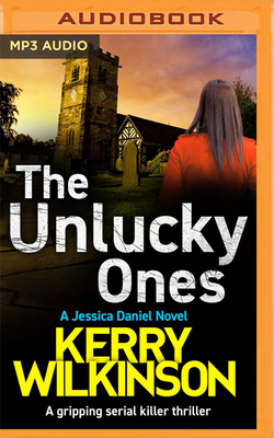 The Unlucky Ones by Kerry Wilkinson