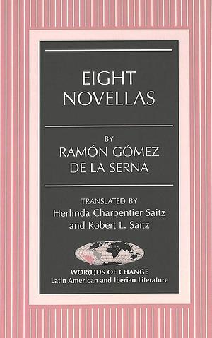 Eight Novellas by Ramón Gómez de la Serna