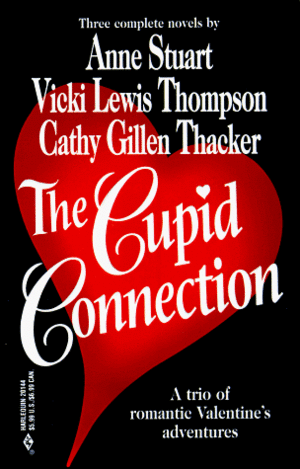 Cupid Connection by Anne Stuart, Cathy Gillen Thacker, Vicki Lewis Thompson