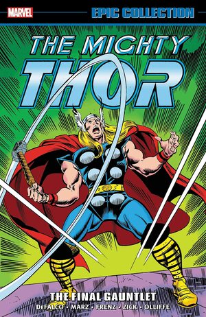 Thor Epic Collection, Vol. 20: The Final Gauntlet by Tom DeFalco, Bruce Zick, Pat Olliffe, Ron Frenz, Ron Marz