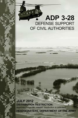 Defense Support of Civil Authorities (ADP 3-28) by Department Of the Army