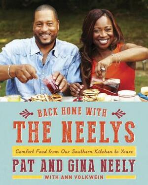 Back Home with the Neelys: Comfort Food from Our Southern Kitchen to Yours by Gina Neely, Ann Volkwein, Pat Neely