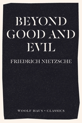 Beyond Good and Evil by Friedrich Nietzsche