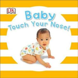 Baby Touch Your Nose by Dawn Sirett