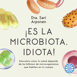 Es la microbiota, idiota by Sari Arponen