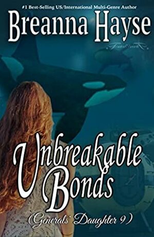 Unbreakable Bonds (Generals' Daughter Book 9) by Breanna Hayse, JWC Agency