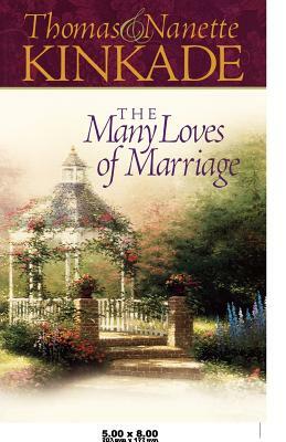 The Many Loves of Marriage by Thomas Kinkade, Nanette Kinkade